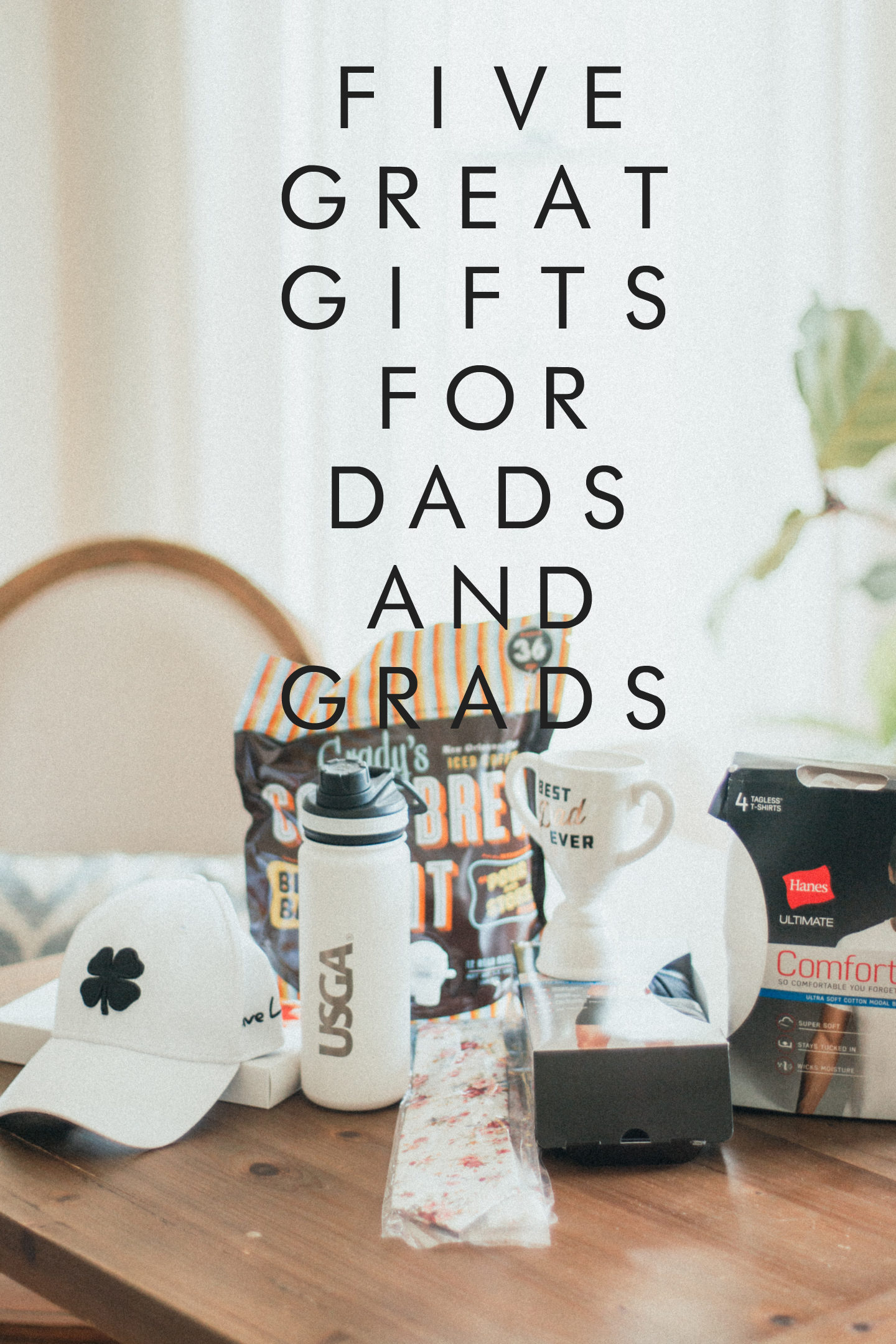 5 great gifts for dads and grads