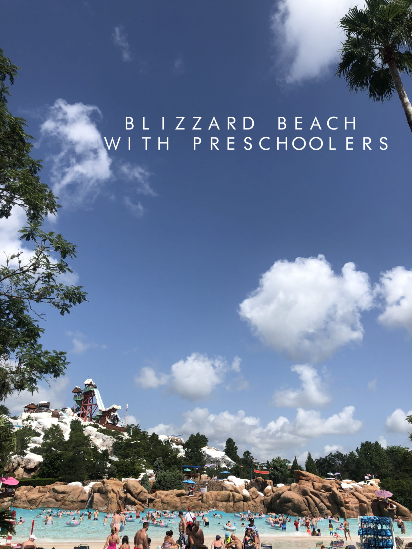 blizzard beach with preschoolers and toddlers 