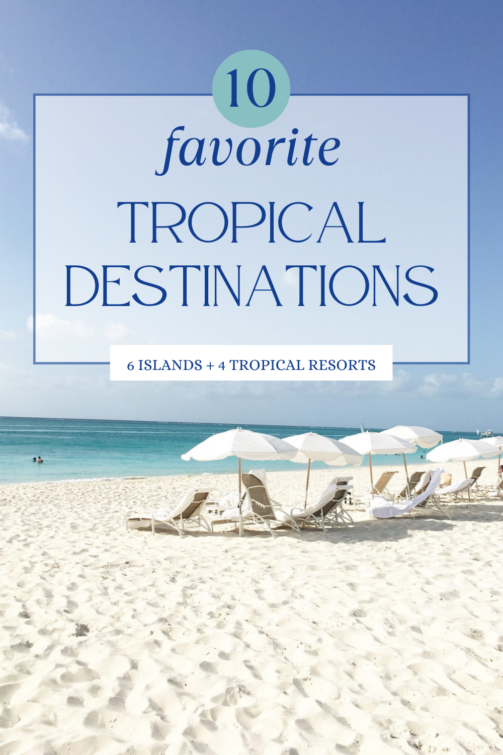 favorite tropical destinations, tropical islands, tropical vacations, tropical resorts